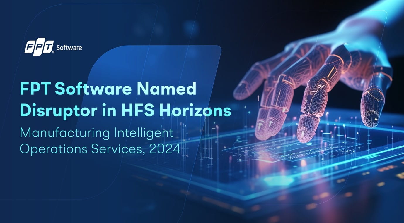 FPT Software Named Disruptor in HFS Horizons: Manufacturing Intelligent Operations Services, 2024